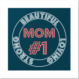 Mom #1 Beautiful,Loving And Strong  Mother's Day Posters and Art